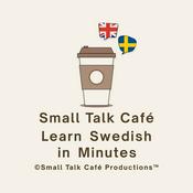 Podcast Small Talk Café - Learn Swedish in Minutes