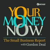 Podcast Your Money Now, The Small Business Report