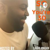 Podcast So You’re 30