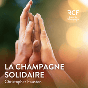 Podcast La Champagne solidaire · RCF Cœur de Champagne