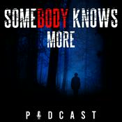 Podcast Somebody Knows More