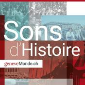 Podcast Sons d'Histoire, le Podcast de geneveMonde.ch