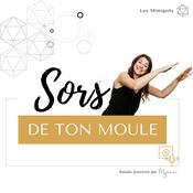 Podcast Sors de ton moule