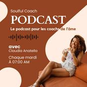 Podcast Soulful Coach - Claudia Anatella