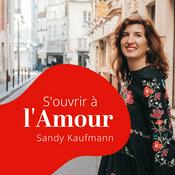 Podcast S'ouvrir à l'amour - Du célibat au couple complice