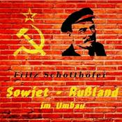 Podcast Sowjet-Rußland im Umbau by Fritz Schotthöfer