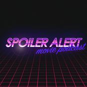 Podcast Spoiler Alert Movie Podcast