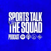 Podcast Sports Talk with the Squad