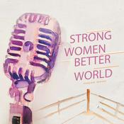 Podcast Strong Women. Better World.