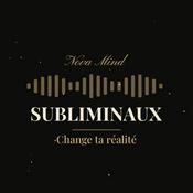 Podcast Subliminaux — Change ta réalité