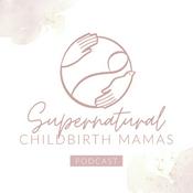 Podcast Supernatural Childbirth Mamas