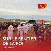 Podcast Sur le sentier de la foi · RCF Cœur de Champagne