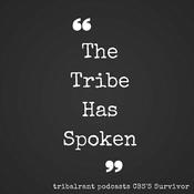 Podcast Survivor - Tribalrant  - The Tribe Has Spoken