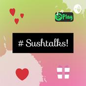 Podcast #sushtalks By digital_world_137