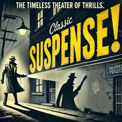 Podcast Suspense - Radio’s Outstanding Theater of Thrills