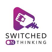 Podcast Switched On Thinking