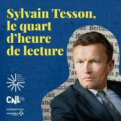 Podcast Sylvain Tesson, le quart d'heure de lecture