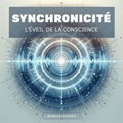 Podcast Synchronicité : l’éveil de la conscience