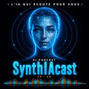 Podcast SynthIAcast : l'actualité IA de la semaine