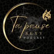 Podcast Ta Pause Sexy