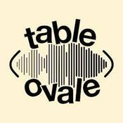 Podcast Table Ovale - Saison 1, 2,3 et 4