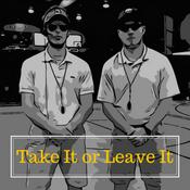 Podcast Take It or Leave It