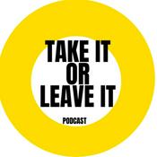 Podcast Take It or Leave It!