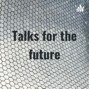 Podcast Talks for the future