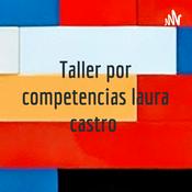 Podcast Taller por competencias laura castro