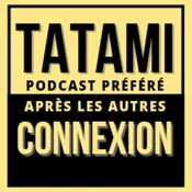 Podcast TATAMI Connexion