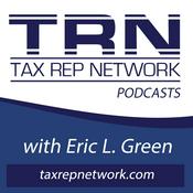 Podcast Tax Rep Network with Eric Green