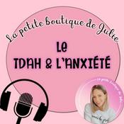 Podcast TDAH ET ANXIÉTÉ