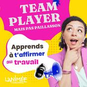 Podcast Team player, mais pas paillasson ! - Le podcast pour apprendre à dire non, poser ses limites et s’affirmer au travail (assertivité/carrière)
