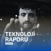 Podcast Teknoloji Raporu