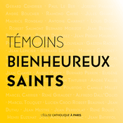 Podcast Témoins, bienheureux, saints