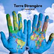 Podcast Terre Etrangère - Le podcast