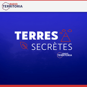 Podcast Terres secrètes