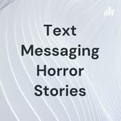 Podcast Text Messaging Horror Stories