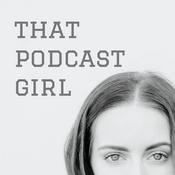 Podcast That Podcast Girl