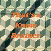 Podcast That's a Know Brainer