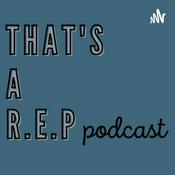 Podcast THAT’S A R.E.P.