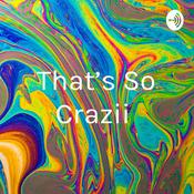 Podcast That’s So Crazii