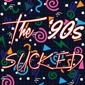 Podcast The '90s Sucked