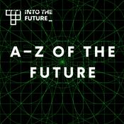 Podcast The A-Z of the Future