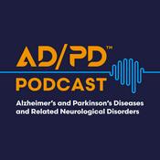Podcast The AD/PD™ Podcast: Alzheimer’s, Parkinson’s and Neurodegenerative Diseases