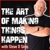 Podcast The Art of Making Things Happen (Bluefishing)  Steve Sims