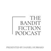 Podcast The Bandit Fiction Podcast