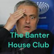 Podcast The Banter House Club