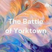 Podcast The Battle of Yorktown