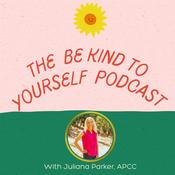 Podcast The Be Kind To Yourself Podcast